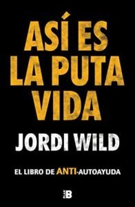 asi es la puta vida jordi wild epub gratis