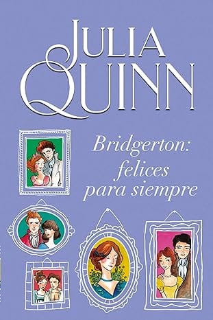 Bridgerton: Felices para siempre (Bridgerton 9 )