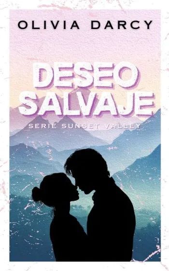 Deseo salvaje (Sunset Valley 2)
