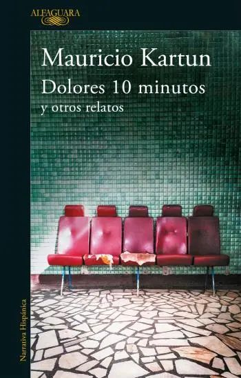 Dolores 10 minutos: Y otros relatos