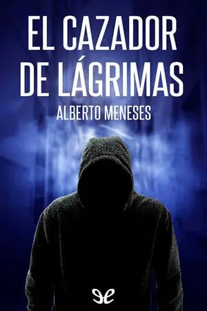 El cazador de lágrimas (Roberto Fuentes #3)