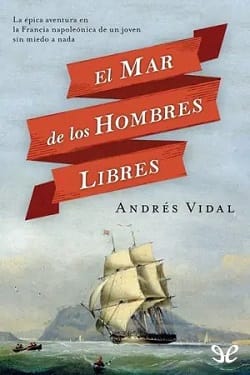 El mar de los hombres libres – Andrés Vidal