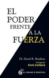 el poder frente a la fuerza david hawkins