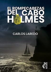 el rompecabezas del cabo holmes el cabo holmes 1 carlos laredo