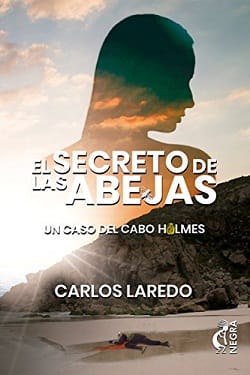 El secreto de las abejas (El Cabo Holmes 3) – Carlos Laredo