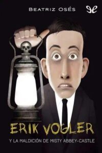 erik vogler y la maldicion de misty abbey castle erik vogler 3