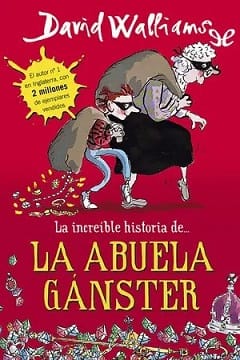 La abuela gánster (La increíble historia de… #4) – David Walliams