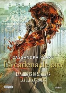 la cadena de oro cazadores de sombras las ultimas horas 1