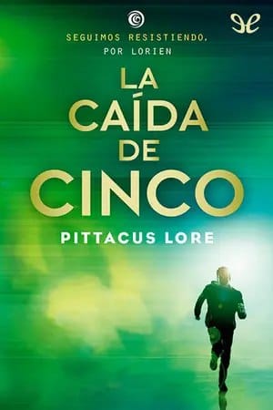 La caída de Cinco (Legados de Lorien #4)