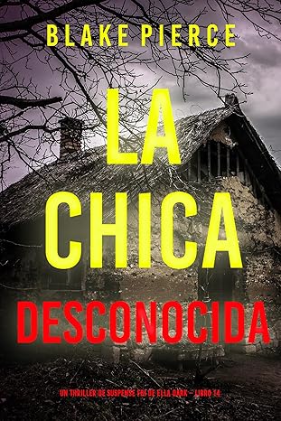 La chica desconocida (Ella Dark 14)