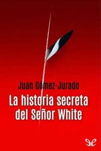 la historia secreta del senor white