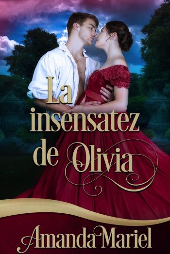 La insensatez de Olivia (Destinada a un canalla 7)