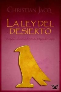 la ley del desierto el juez de egipto 2 christian jacq