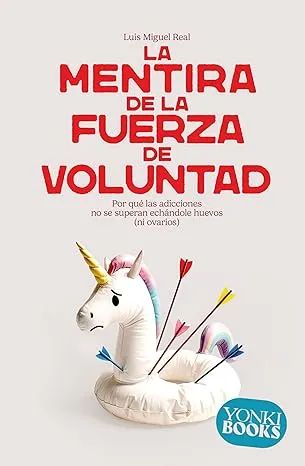 La mentira de la fuerza de voluntad