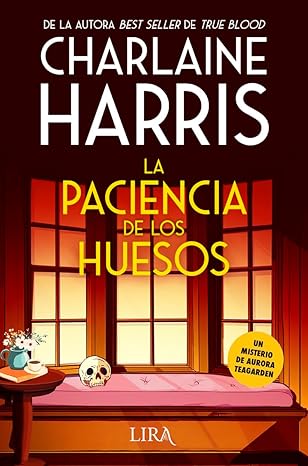 La paciencia de los huesos (Aurora Teagarden 2)