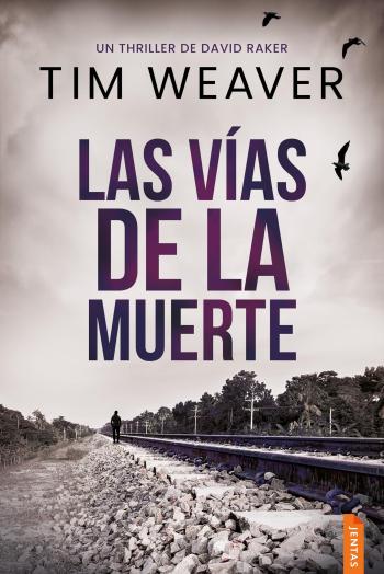Las vías de la muerte (David Raker 2)