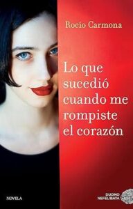 lo que sucedio cuando me rompiste el corazon