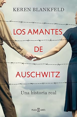 Los amantes de Auschwitz: Una historia real