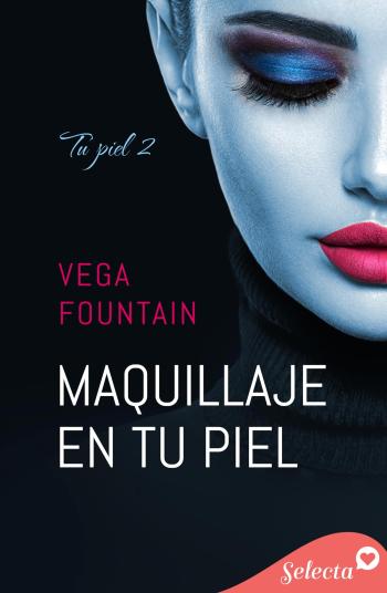Maquillaje en tu piel (Tu piel 2)