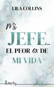 mi jefe el peor ex de mi vida