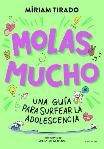 Molas mucho: Una guía para surfear la adolescencia