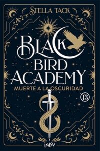 muerte a la oscuridad black bird academy 1