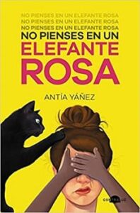 no pienses en un elefante rosa antia yanez