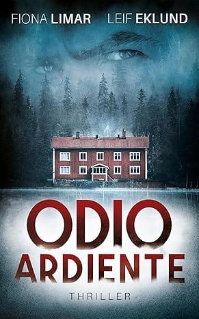 Odio ardiente (Thriller sueco 2)