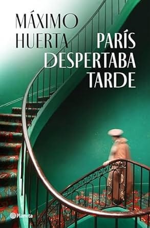 París despertaba tarde | Máximo Huerta [ePub gratis]