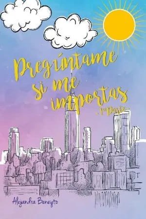 Pregúntame si me importas. 1ª parte