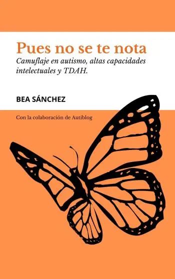 Pues no se te nota: Camuflaje en autismo, altas capacidades y TDAH