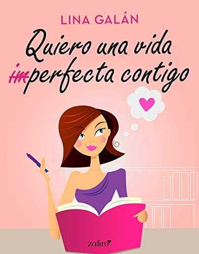 Quiero una vida (im)perfecta contigo – Lina Galán