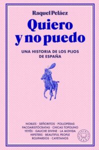 quiero y no puedo una historia de los pijos de espana