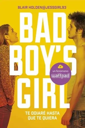 Te odiaré hasta que te quiera (Bad Boy’s Girl #1)