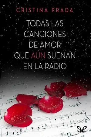 Todas las canciones de amor que aún suenan en la radio (Todas las canciones #2)
