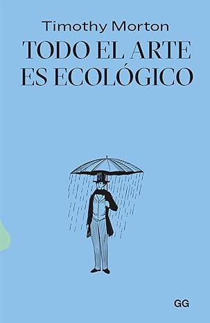 Todo el arte es ecológico