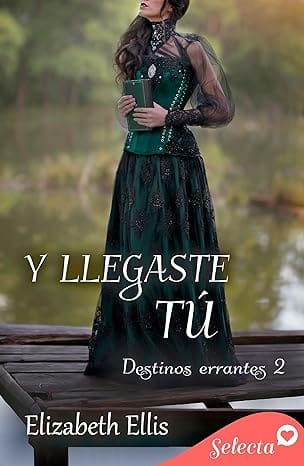 Y llegaste tú (Destinos errantes 2)