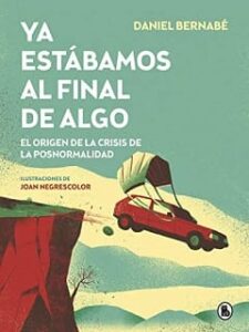 ya estabamos al final de algo daniel bernabe